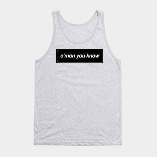 Liam Gallagher Inspired - C'mon You Know Tank Top